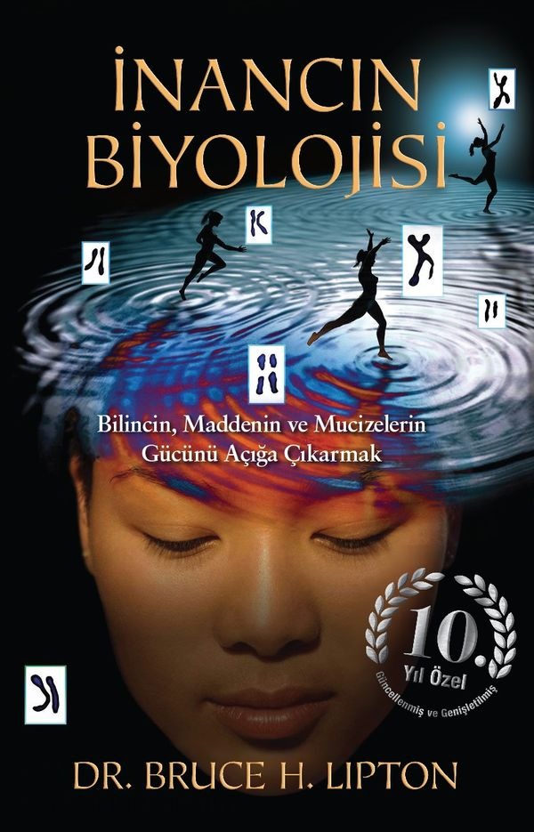 İnancın Biyolojisi - Bilincin Maddenin ve Mucizelerin Gücünü Açığa Çıkarmak - 10.Yıla Özel | Butik