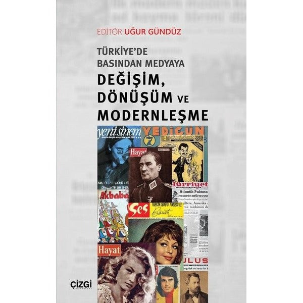 Türkiye'de Basınından Medyaya Değişim Dönüşüm ve Modernleşme | Çizgi Kitapevi