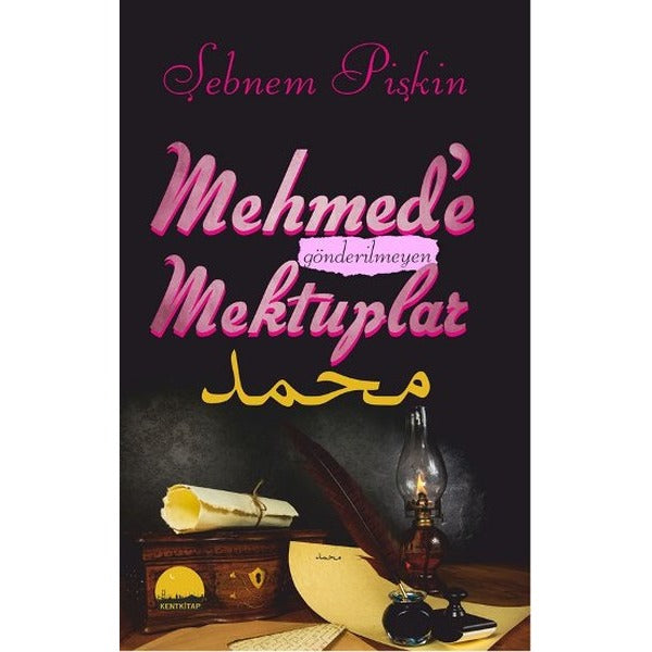 Mehmed'e Gönderilmeyen Mektuplar | Kent Kitap