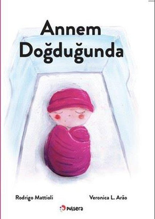 Annem Doğduğunda | Pulsera Yayınevi (İnce Kapak)