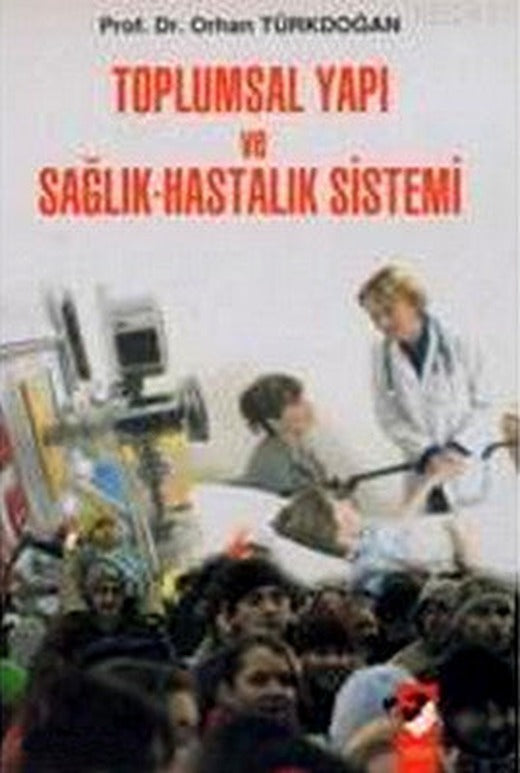 Toplumsal Yapı ve Sağlık Hastalık Sistemi | IQ Kültür Sanat Yayıncılık