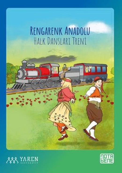 Rengarenk Anadolu - Halk Dansları Treni | Nota Bene Yayınları