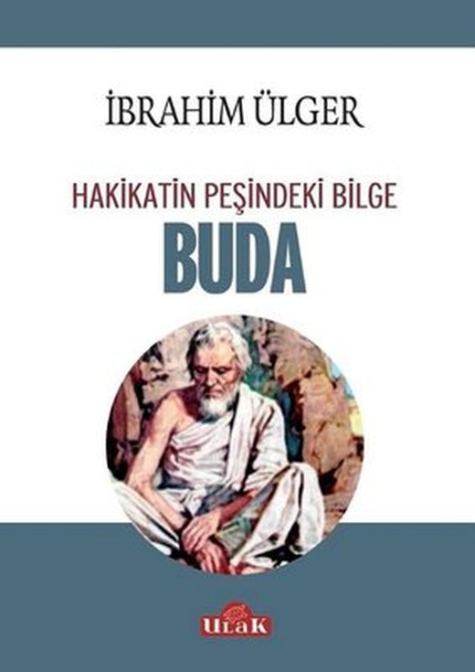Buda-Hakikatin Peşindeki Bilge | Ulak Yayıncılık