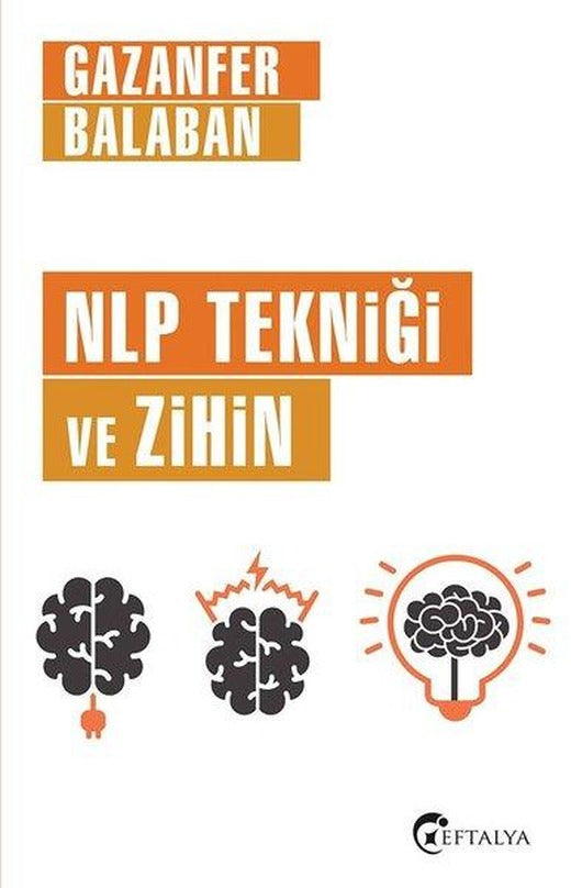 NLP Tekniği ve Zihin | Eftalya Yayınları (İnce Kapak)