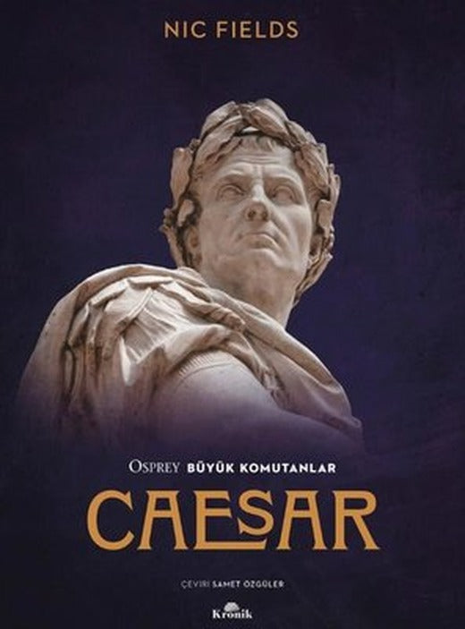Caesar - Osprey Büyük Komutanlar | Kronik Kitap (İnce Kapak)