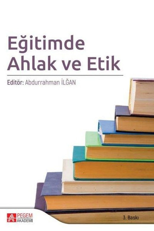 Eğitimde Ahlak ve Etik | Pegem Akademi Yayıncılık (İnce Kapak)