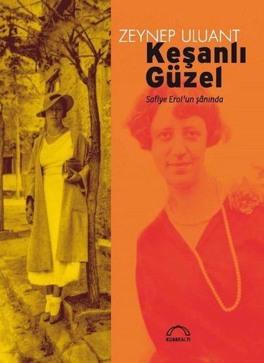 Keşanlı Güzel - Safiye Erol'un Şanında | Kubbealtı Neşriyatı (İnce Kapak)