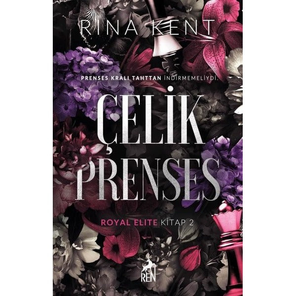 Çelik Prenses - Royal Elite Kitap 2 | Ren Kitap (İnce Kapak)