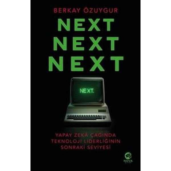 Next Next Next: Yapay Zeka Çağında Teknoloji Liderliğinin Sonraki Seviyesi | Nova Kitap (İnce Kapak)