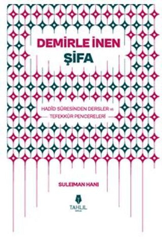 Demirle İnen Şifa – Hadid Suresinden Dersler ve Tefekkür Pencereleri