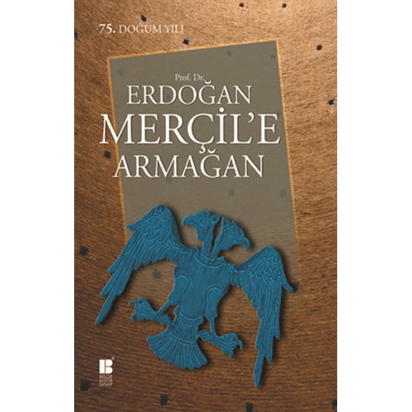 Prof. Dr. Erdoğan Merçil'e Armağan | Bilge Kültür Sanat