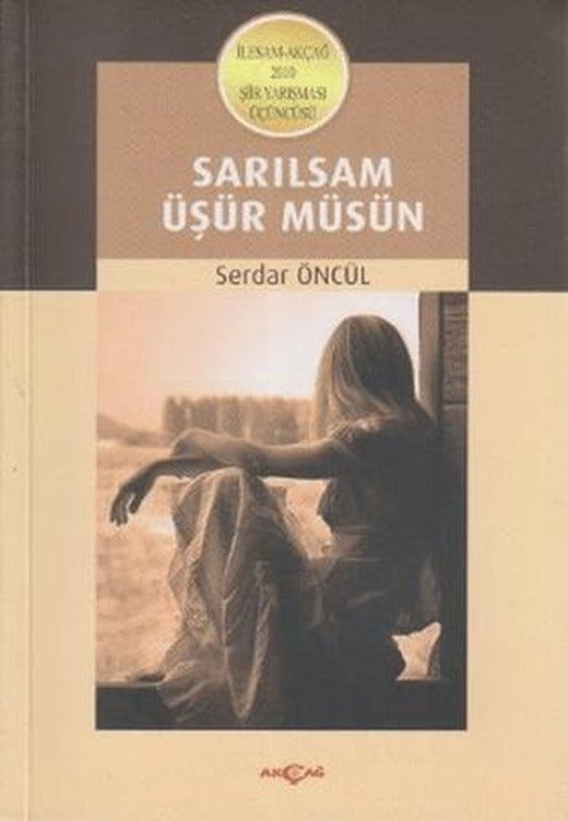Sarılsam Üşür Müsün | Akçağ Yayınları (Ciltsiz)