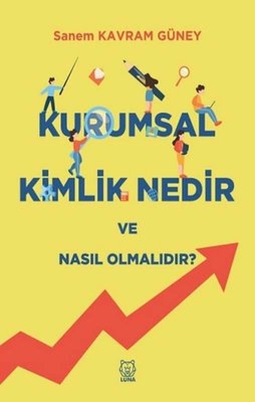 Kurumsal Kimlik Nedir ve Nasıl Olmalıdır? | Luna Yayınları