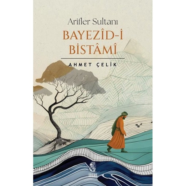 Arifler Sultanı: Bayezid-i Bistami | İnsan Yayınları (İnce Kapak)