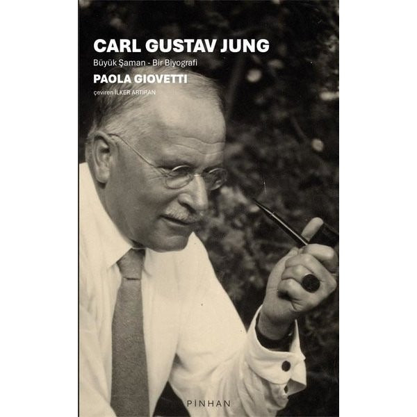 Carl Gustav Jung - Büyük Şaman Bir Biyografi | Pinhan Yayıncılık (İnce Kapak)