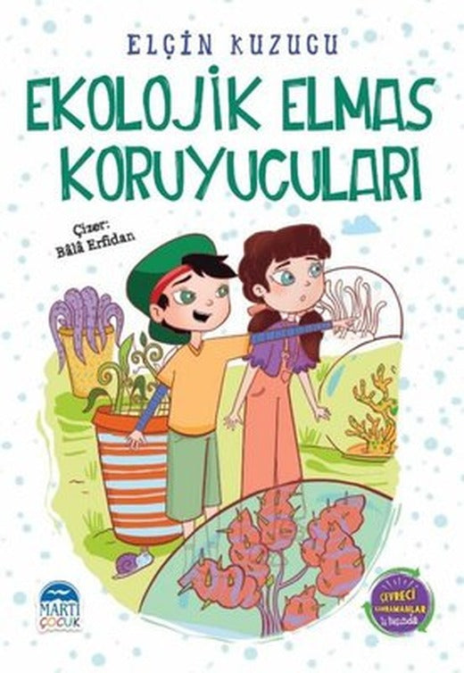 Ekolojik Elmas Koruyucuları - Çevreci Kahramanlar İş Başında 2 | Martı Yayınları