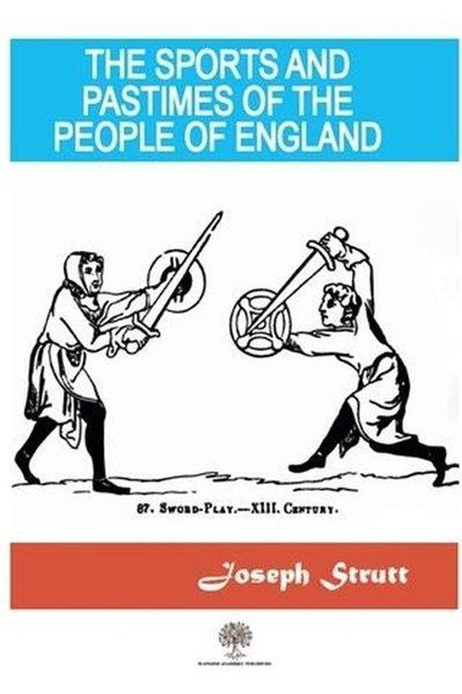 The Sports And Pastimes Of The People Of England | Platanus Publishing (İnce Kapak)