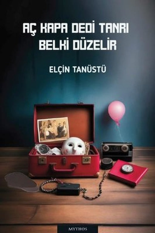 Aç Kapa Dedi Tanrı Belki Düzelir | Mythos Kitap