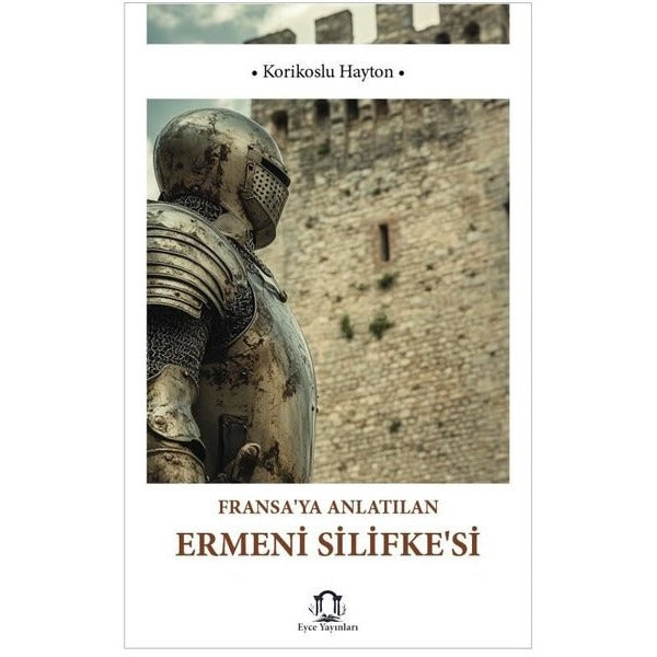 Fransa'ya Anlatılan Ermeni Silifkesi | Eyce Yayınları (İnce Kapak)