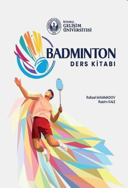 Badminton: Ders Kitabı | İstanbul Gelişim Üniversitesi (İnce Kapak)