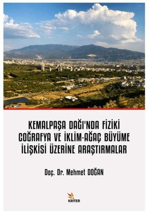Kemalpaşa Dağı’nda Fiziki Coğrafya ve İklim-Ağaç Büyüme İlişkisi Üzerine Araştırmalar