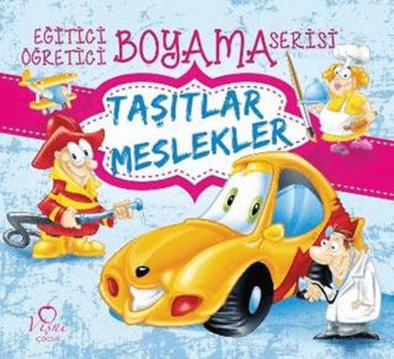 Taşıtlar Meslekler - Eğitici Öğretici Boyama Serisi