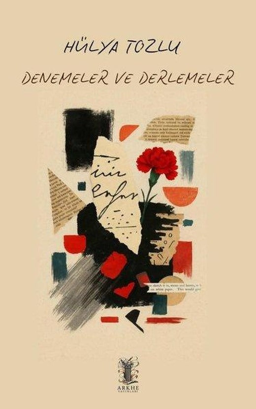 Denemeler ve Derlemeler | Arkhe Yayınları (İnce Kapak)