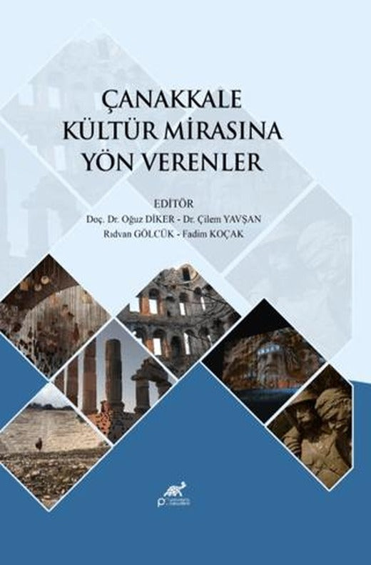 Çanakkale Kültür Mirasına Yön Verenler | Paradigma Akademi Yayınları (Ciltsiz)