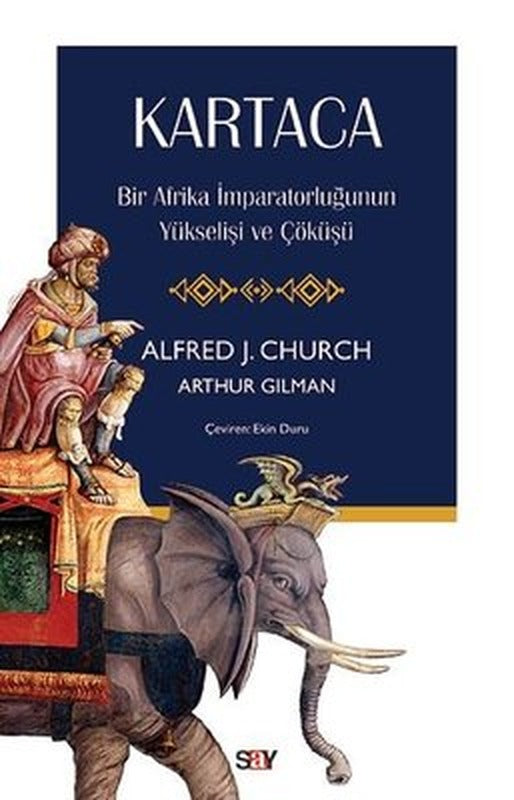Kartaca - Bir Afrika İmparatorluğunun Yukselişi ve Çökuşu | Say Yayınları
