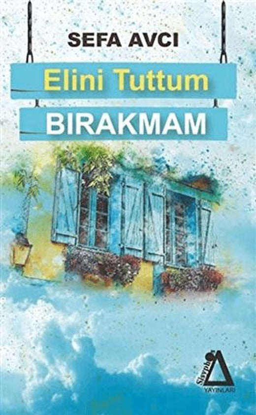 Elini Tuttum Bırakmam | Sisyphos Yayınları (Ciltsiz)