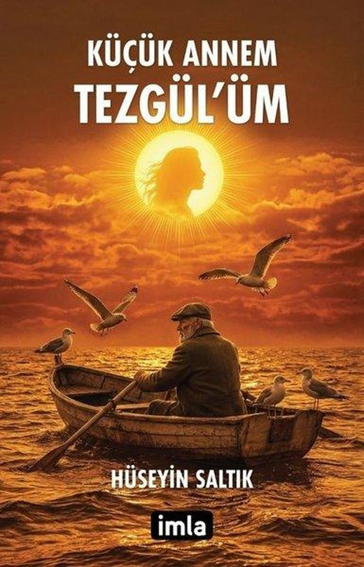 Küçük Annem Tezgül'üm | İmla (İnce Kapak)