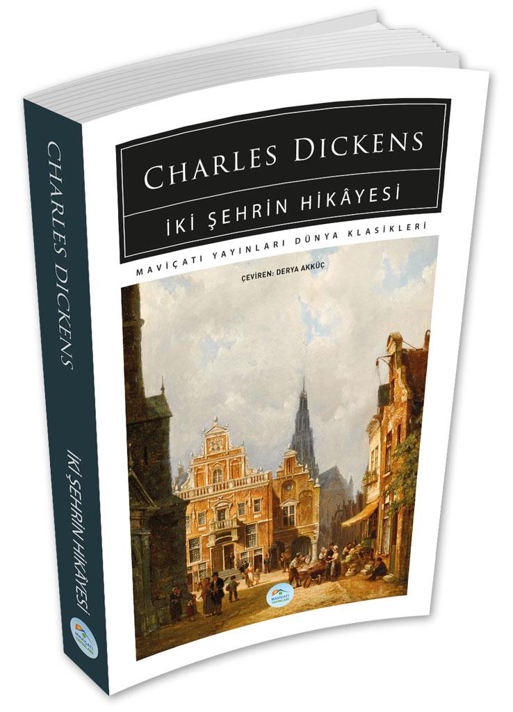 İki Şehrin Hikayesi - Charles Dickens - Maviçatı (Dünya Klasikleri)