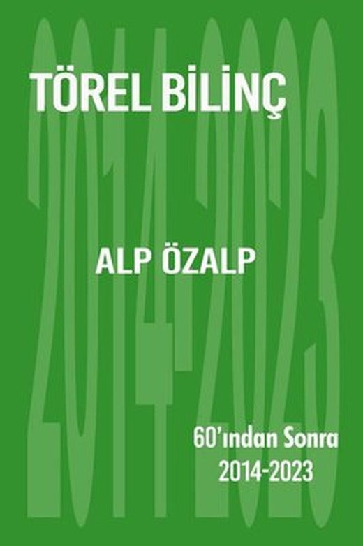 Törel Bilinç: 60'ından Sonra 2014 - 2023 | İkinci Adam Yayınları