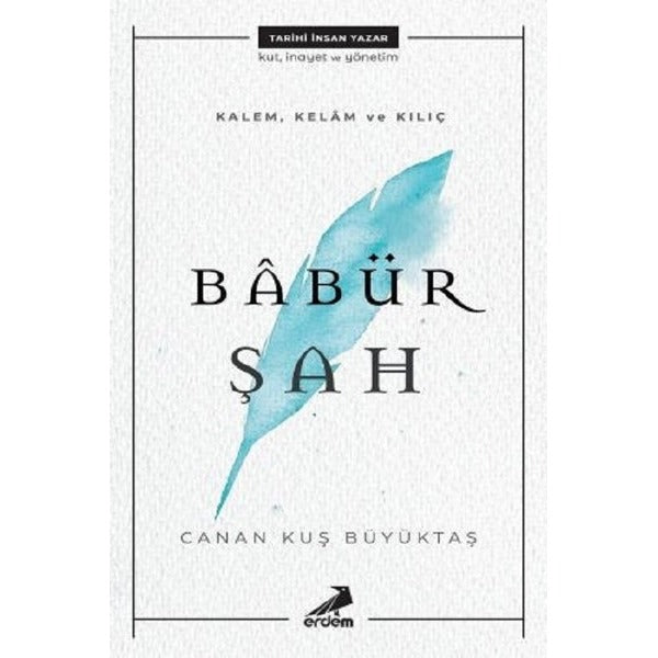 KalemKelam ve Kılıç-Babür Şah | Erdem Yayınları (İnce Kapak)