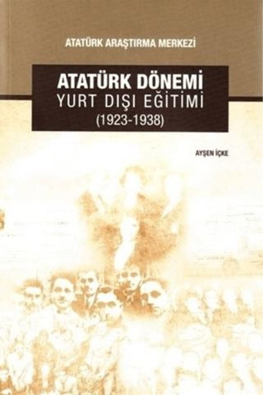 Atatürk Dönemi Yurt Dışı Eğitimi (1923-1938)