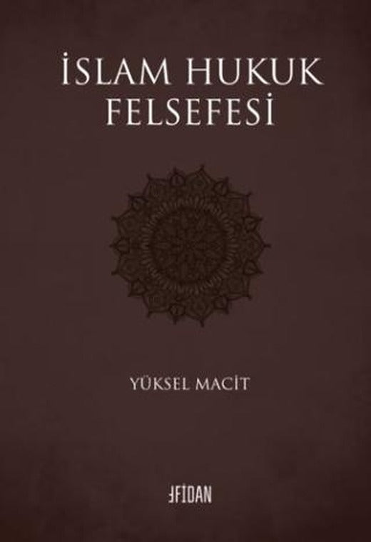 İslam Hukuk Felsefesi | Fidan Kitap (Ciltsiz)