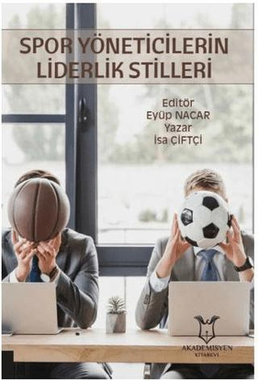 Spor Yöneticilerin Liderlik Stilleri | Akademisyen Kitabevi (Ciltsiz)
