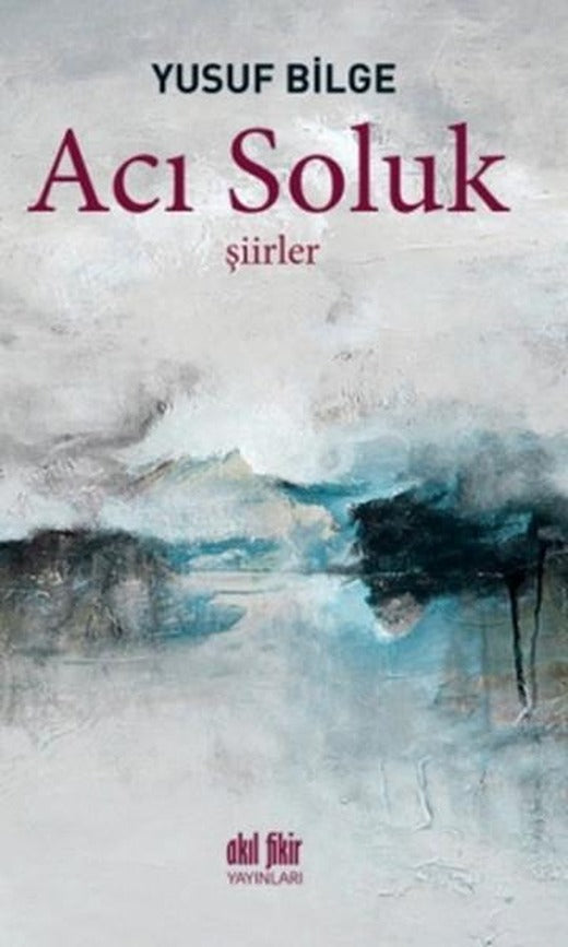 Acı Soluk | Akıl Fikir Yayınları (İnce Kapak)