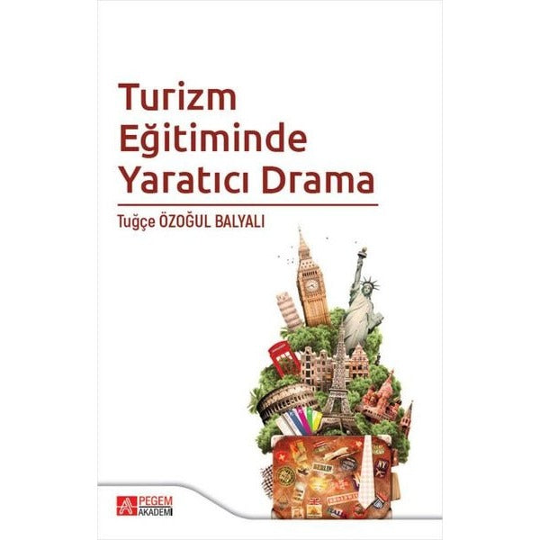 Turizm Eğitiminde Yaratıcı Drama | Pegem Akademi Yayıncılık (İnce Kapak)