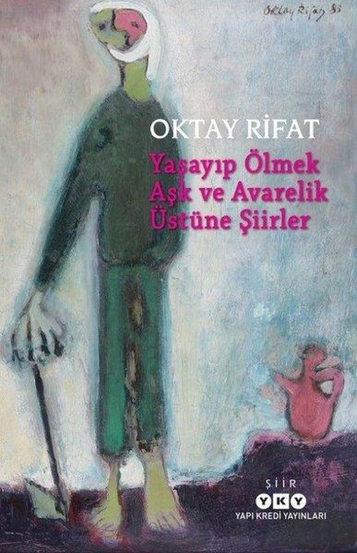Yaşayıp Ölmek Aşk Ve Avarelik Üstüne Şiirler | Yapı Kredi Yayınları (İnce Kapak)