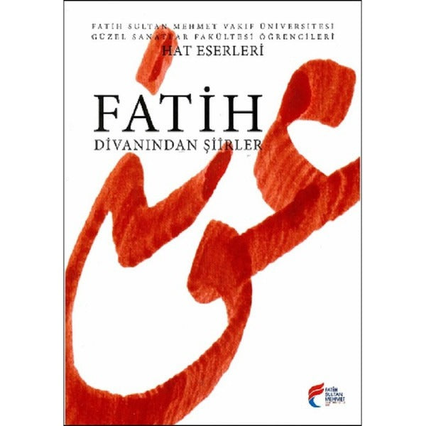 Fatih Divanından Şiirler-Fatih Sultan Mehmet Vakıf Üniversitesi Güzel Sanatlar Fakültesi Öğrencileri