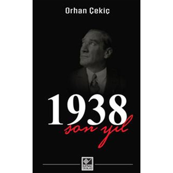 1938 Son Yıl | Kaynak Yayınları - Tarih Dizisi (İnce Kapak)