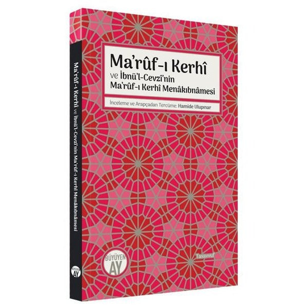 Ma’ruf-ı Kerhi ve İbnü’l-Cevzi’nin Ma’ruf-ı Kerhi Menakıbnamesi