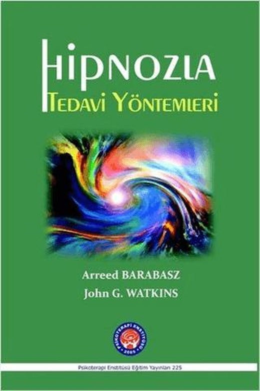 Hipnozla Tedavi Yöntemleri | Psikoterapi Enstitüsü (Ciltli)