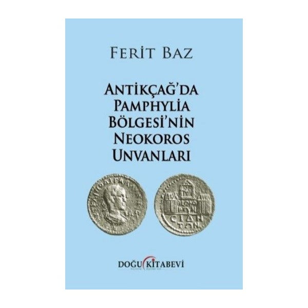 Antikçağ'da Pamphylia Bölgesi'nin Neokoros Unvanları | Doğu Kitabevi (Ciltsiz)