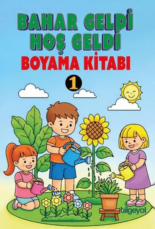 Bahar Geldi Hoşgeldi Boyama Kitabı - 1 | Bilgeyol Yayınevi (Ciltsiz)