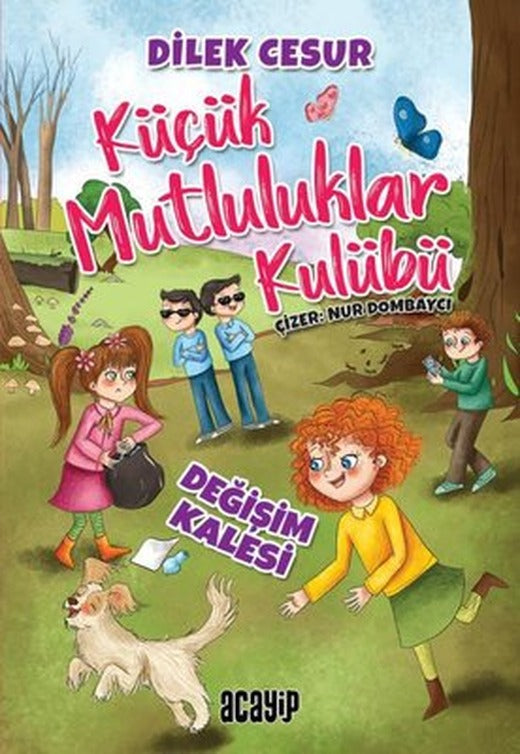 Küçük Mutluluklar Kulübü - Değişim Kalesi | Acayip