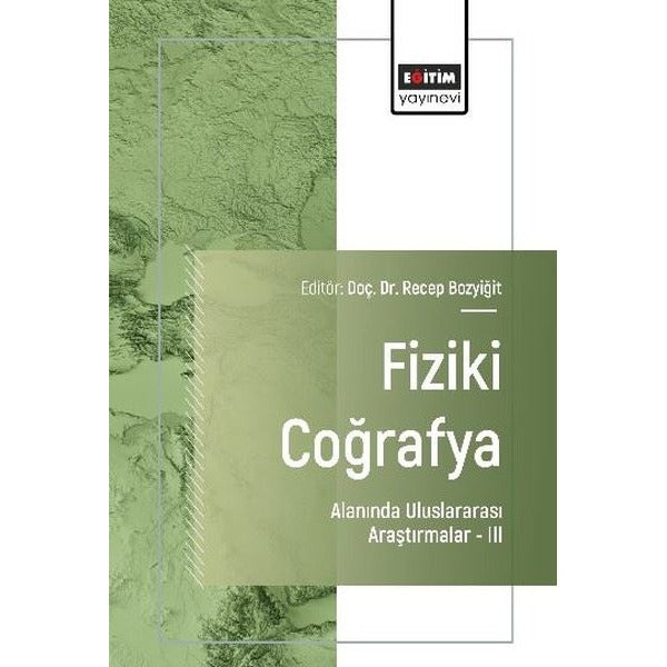 Fiziki Coğrafya Alanında Uluslararası Araştırmalar 3 | Eğitim Yayınevi (İnce Kapak)
