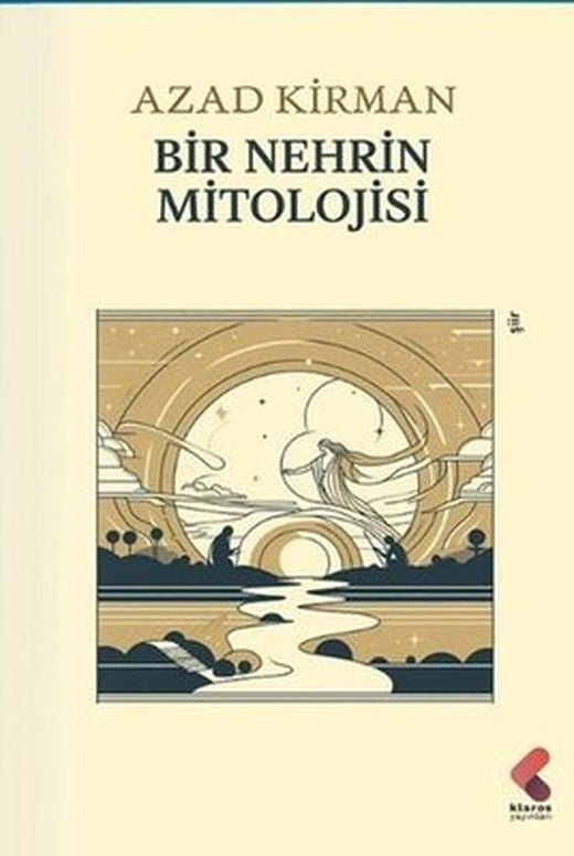 Bir Nehrin Mitolojisi | Klaros Yayınları (İnce Kapak)