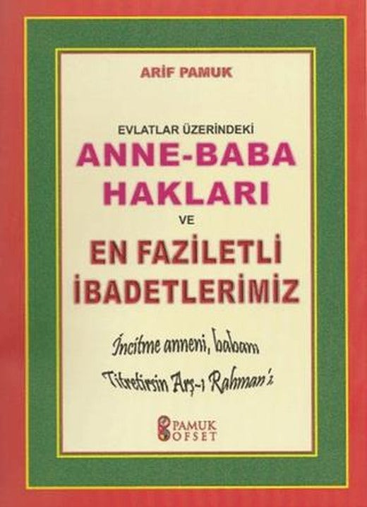 Evlatlar Üzerindeki Anne - Baba Hakları ve En Faziletli İbadetlerimiz (Dua-153) | Pamuk Yayıncılık (Ciltsiz)